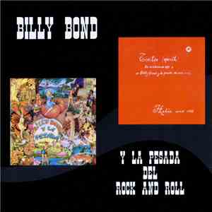 Billy Bond Y La Pesada Del Rock And Roll - Billy Bond Y La Pesada Del Rock And Roll - Volumes 3 & 4 download flac mp3
