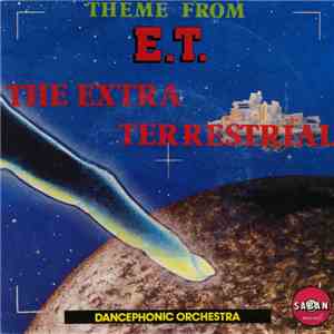 Dancephonic Orchestra - Theme From "E.T." The Extra Terrestrial download flac mp3