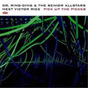 Dr. Ring-Ding & The Senior Allstars Meet Victor Rice - Pick Up The Pieces download flac mp3
