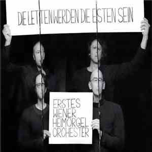 Erstes Wiener Heimorgelorchester - Die Letten Werden Die Esten Sein download flac mp3