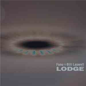 Fanu + Bill Laswell - Lodge download flac mp3