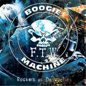 F.T.W. Boogie Machine - Rockers Of Destruction download flac mp3