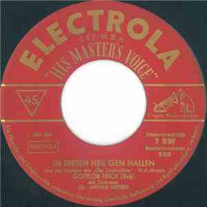 Gottlob Frick - In Diesen Heil'gen Hallen / O Isis Und Osiris download flac mp3