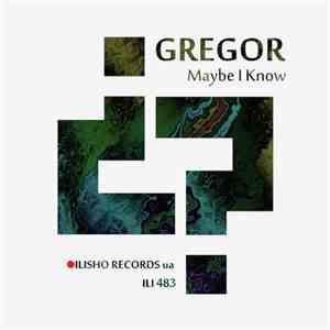 Gregor  - Maybe I Know download flac mp3