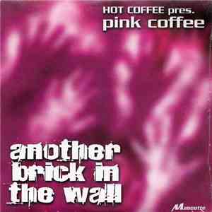 Hot Coffee Pres. Pink Coffee - Another Brick In The Wall download flac mp3