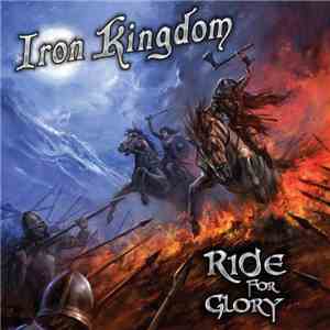 Iron Kingdom - Ride For Glory download flac mp3