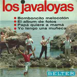 Los Javaloyas - Bomboncito Melocotón / El Album De Fotos / Papá Quiere A Mamá / Yo Tengo Una Muñeca download flac mp3