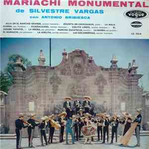 Mariachi Monumental De Silvestre Vargas Con Antonio Bribiesca - Mariachi Monumental download flac mp3