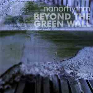 Nanorhythm - Beyond The Green Wall download flac mp3