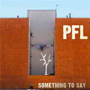 PFL - Something To Say download flac mp3