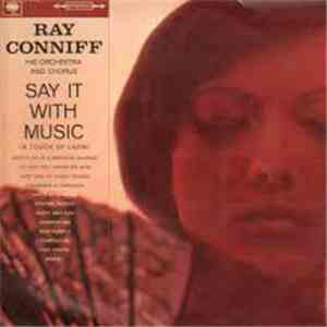 Ray Conniff, His Orchestra And Chorus - Say It With Music (A Touch Of Latin) download flac mp3