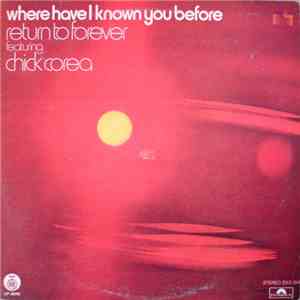 Return To Forever Featuring Chick Corea - Where Have I Known You Before download flac mp3