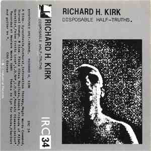 Richard H. Kirk - Disposable Half-Truths download flac mp3