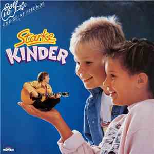 Rolf Und Seine Freunde - Starke Kinder download flac mp3
