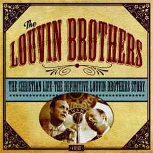 The Louvin Brothers - The Christian Life - The Definitive Louvin Brothers Story flac mp3 download