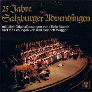 Various - 25 Jahre Salzburger Adventsingen Mit Allen Originalfassungen Von "Stille Nacht" Und Mit Lesungen Von Karl Heinrich Waggerl flac mp3 download