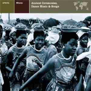 Various - Africa: Ghana - Ancient Ceremonies, Dance Music & Songs download flac mp3