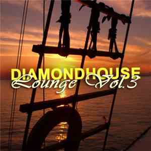 Various - Diamondhouse Lounge Vol.3 flac mp3 download