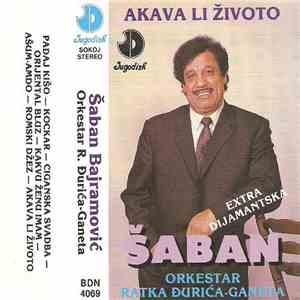 Šaban, Orkestar Ratka Đurića-Ganeta - Akava Li Životo download flac mp3