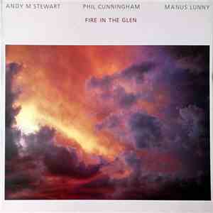 Andy M. Stewart And Phil Cunningham  And Manus Lunny - Fire In The Glen download flac mp3