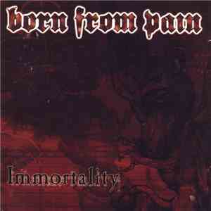 Born From Pain - Immortality download flac mp3