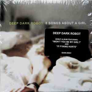 Deep Dark Robot - 8 Songs About A Girl download flac mp3