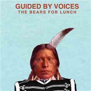 Guided By Voices - The Bears For Lunch download flac mp3