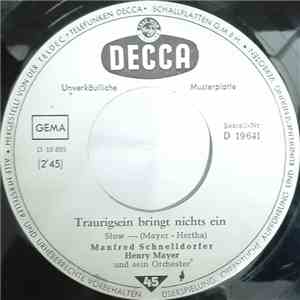 Manfred Schnelldorfer, Henry Mayer Und Sein Orchester - Traurigsein Bringt Nichts Ein download flac mp3