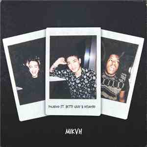 MIKVH Ft. Betty Gray  & Desmond  - Polaroid download flac mp3
