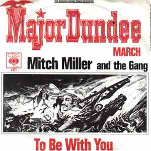 Mitch Miller And The Gang - Major Dundee March / To Be With You download flac mp3
