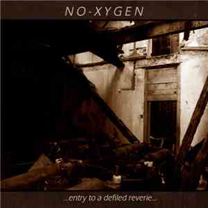No-xygen - ...entry to a defiled reverie... download flac mp3