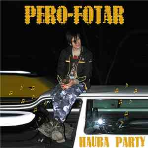 Pero-Fotar - Hauba Party download flac mp3