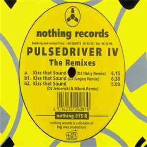 Pulsedriver IV - Kiss That Sound (Remixes) download flac mp3