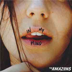 The Amazons  - In My Mind / Little Something download flac mp3