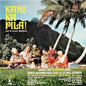 The Maile Serenaders - Kani Ka Pila! download flac mp3