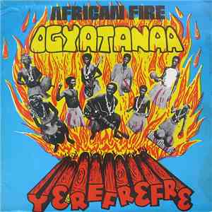 The Ogyatanaa Show Band - African Fire - Yerefrefre download flac mp3