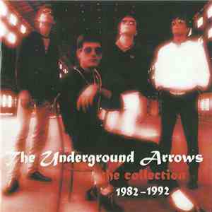 The Underground Arrows - The Collection 1982 - 1992 download flac mp3
