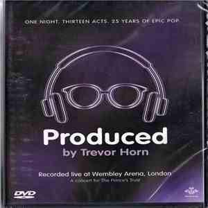 Trevor Horn - Produced By Trevor Horn: A Concert For The Prince's Trust - Live At Wembley Arena London 2004 download flac mp3
