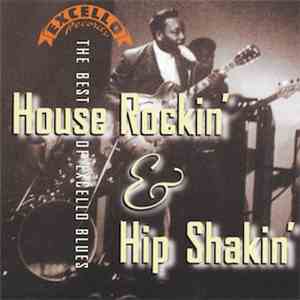 Various - House Rockin' & Hip Shakin': The Best Of Excello Blues download flac mp3