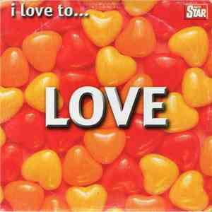 Various - I Love To... Love download flac mp3