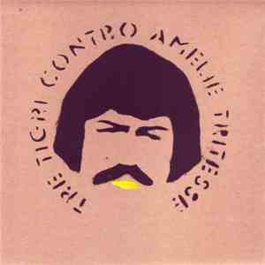 Amelie Tritesse / Tre Tigri Contro - L'Agnello Di Dio / I Lunedì Al Sole download flac mp3