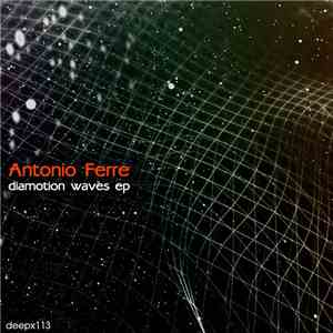 Antonio Ferre - Diamotion Waves EP download flac mp3