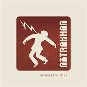 Astrakhan  - Adrenaline Kiss download flac mp3