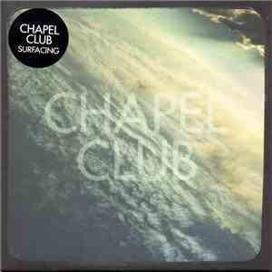 Chapel Club - Surfacing download flac mp3