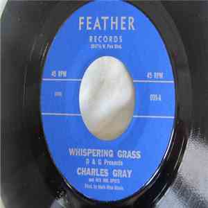 Charles gray  & His Ink Spots - Whispering Grass / Into Each Life (Some Rain Must Fall) download flac mp3