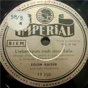 Egon Kaiser Und Sein Orchester - Liebestraum Nach Dem Balle / Wenn Die Liebe Stirbt download flac mp3