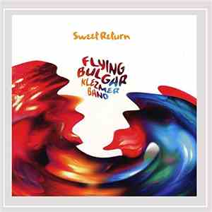 Flying Bulgar Klezmer Band - Sweet Return download flac mp3