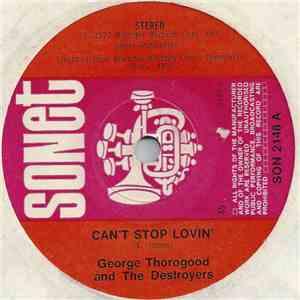 George Thorogood & The Destroyers - Can't Stop Lovin' flac mp3 download
