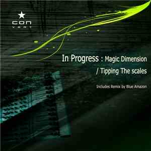 In Progress  - Magic Dimension / Tipping The Scales download flac mp3