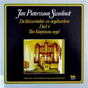 Jan Pieterszoon Sweelinck - Ton Koopman - Jan Pieterszoon Sweelinck: De Klavecimbel- En Orgelwerken, Deel 4 download flac mp3